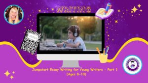 Read more about the article Jumpstart Essay Writing for Young Writers (PART 1)