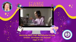 Read more about the article Mastering Multi-Digit Multiplication & Long Division: Strategies for Success! Ages 9-12